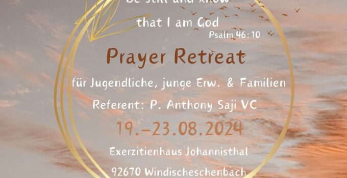 Prayer Retreat für junge Menschen / Familien mit P. Anthony Saji VC / 19.-23.08.