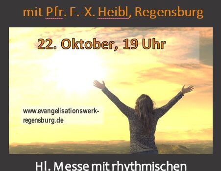 Segnungsgottesdienst mit Pfr. F.X. Heibl / 22. Okt. !!!