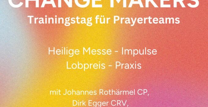 Change makers -Trainigstag für Prayerteams / 9. März